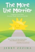The More the Merrier: Laughing at Life When Everyone Thinks You’re Over the Hill 1663274320 Book Cover