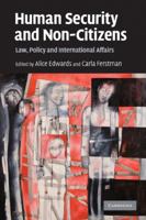 Human Security and Non-Citizens: Law, Policy and International Affairs 0521734940 Book Cover