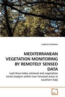 Mediterranean Vegetation Monitoring by Remotely Sensed Data 3639214412 Book Cover