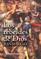 Los Rebeldes de Dios 9500263971 Book Cover