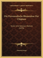 Die Provenzalische Blumenlese Der Chigiana: Erster Und Getreuer Abdruck (1878) 1161119795 Book Cover
