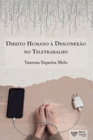 Direito Humano à Desconexão no Teletrabalho (Portuguese Edition) 6585313143 Book Cover
