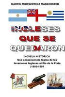 Ingleses Que Se Quedaron: Novela Historica 1494462109 Book Cover