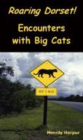 Roaring Dorset!: Encounters with Big Cats 1906651019 Book Cover