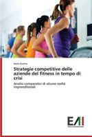 Strategie Competitive Delle Aziende del Fitness in Tempo Di Crisi 3639655354 Book Cover