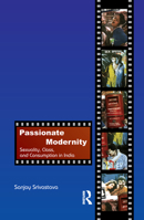 Passionate Modernity: Sexuality, Class, and Consumption in India 1138376779 Book Cover