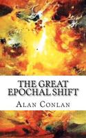 The Great Epochal Shift: Key observations 1477457259 Book Cover