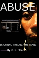 Abuse: Fighting through my tears 1724977466 Book Cover