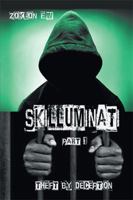 Skilluminati Pt. 1: Theft by Deception 1984509381 Book Cover