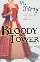 Bloody Tower: The Diary of Tilly Middleton, London, 1553-1559 0439954959 Book Cover