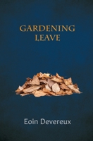 Gardening Leave: new and collected poems 1068418907 Book Cover