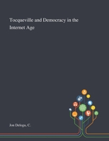Tocqueville and Democracy in the Internet Age 1607853035 Book Cover
