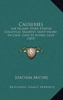 Causeries Sur Fa(c)Camp, Yport, A0/00tretat, Colleville, Valmont, Saint-Vala(c)Ry-En-Caux, Cany 1149153350 Book Cover