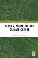 Gender, Migration and Climate Change (Routledge Studies in Gender and Economics) 1041080042 Book Cover