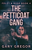 The Petticoat Gang: Large Print Hardcover Edition 4867451681 Book Cover