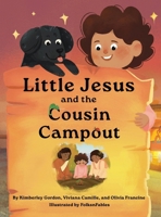 Little Jesus and the Cousin Campout : The Little Jesus Chronicles 1964755360 Book Cover