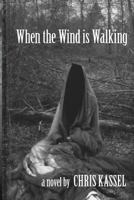 When the Wind is Walking 1975716558 Book Cover