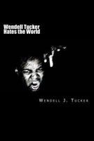 Wendell Tucker Hates the World 149493213X Book Cover