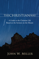 The Christian way;: A guide to the Christian life based on the Sermon on the Mount, 0836116054 Book Cover