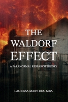The Waldorf Effect: A Paranormal Research Theory B0FY8FPWDQ Book Cover