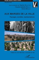Aux marges de la ville: Paysages, sociétés, représentations 2343060061 Book Cover