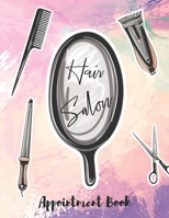 Hair Salon Appointment Book: Appointment Book 15 Minute Increments for Salons, Spas, Hair Stylist, Beauty, Appointment Book with Times Daily and Hourly Schedule Undated 53 Weeks 1659073286 Book Cover