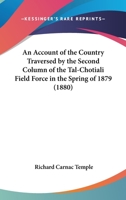 An Account of the Country Traversed by the Second Column of the Tal-Chotiali Field Force in the Spring of 1879 1165306514 Book Cover