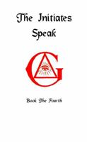 The Initiates Speak IV 0359115942 Book Cover