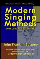 Modern Singing Methods (1885) - Expanded Edition: Bel Canto Masters Study Series 1477534962 Book Cover