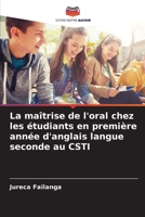 La maîtrise de l'oral chez les étudiants en première année d'anglais langue seconde au CSTI 6206301613 Book Cover