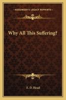 Why All This Suffering? 1432556924 Book Cover