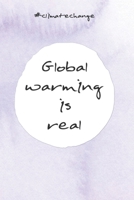 Global warming is real: Jahresplaner f�r das Jahr 2020 Jahresplaner - Kalender - Wochenplaner 2020 Notizkalender mit 120 Seiten und je zwei Seiten pro Woche zum planen, organisieren und notieren �bers 1676662359 Book Cover