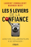 Les 5 leviers de la confiance: Aider vos collaborateurs � se d�passer 2212565135 Book Cover
