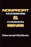 Nonprofit Nonsense & Common Sense 1931741999 Book Cover