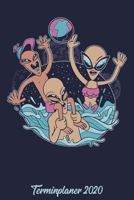 Terminplaner 2020: Wochenplaner zum notieren, organisieren und planen ca. DIN A5 6x9. Kalender / Terminkalender / Monats- / Tages�bersicht / Kontakt- / Geburtstags listen / Design: Lustig Funny Alien  1678375225 Book Cover