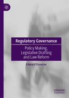 Regulatory Governance: Policy Making, Legislative Drafting and Law Reform 3030963500 Book Cover