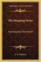 The Stepping Stone: Homeopathy And Health 1417966122 Book Cover