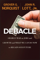 Debacle: Obama's War on Jobs and Growth and What We Can Do Now to Regain Our Future 1118186176 Book Cover