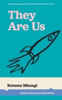 They Are Us (African Language Literatures in Translation) 0820374687 Book Cover
