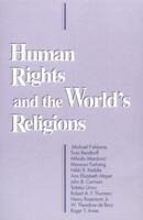 Human Rights and the World's Religions (Boston University Studies in Philosophy and Religion) 0268011079 Book Cover