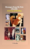 Messages from My Pets Afterlife: Journey of Healing B0GG9ZZMCG Book Cover
