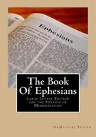 The Book Of Ephesians: Large Letter Edition for the Purpose of Memorization 1548331139 Book Cover
