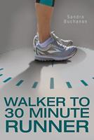 Walker to 30 Minute Runner 1525544845 Book Cover