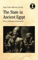 The State in Ancient Egypt: Power, Challenges and Dynamics 1350074985 Book Cover