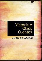 Victoria y Otros Cuentos 055463208X Book Cover
