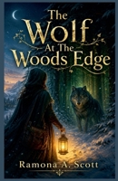 The Wolf At The Woods Edge B0H6PZ84KY Book Cover