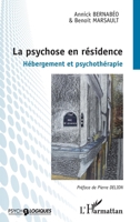 La psychose en résidence: Hébergement et psychothérapie (Psycho-Logiques) (French Edition) 2343236844 Book Cover