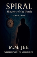Spiral: Shadows of the Watch (Spiral: The Bonds of Reasoning) B0FLPBJ1GH Book Cover
