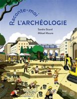 Raconte-moi l'archéologie ! 2330214839 Book Cover