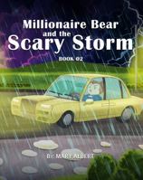 Millionaire Bear and the Scary Storm 1535601876 Book Cover